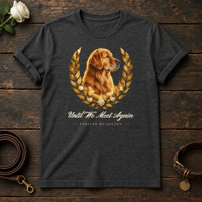 Until We Meet Again – Laurel Golden Retriever Memorial Tee in Dark Heather